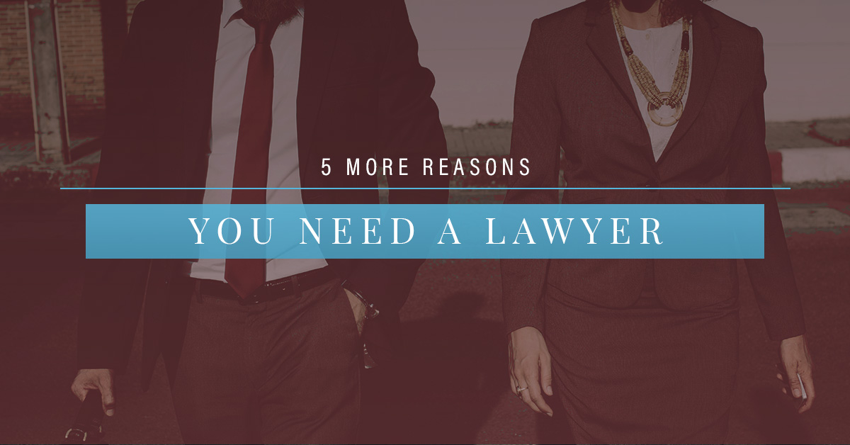 5-More-Reasons-You-Need-a-Lawyer-5c379bb024f90